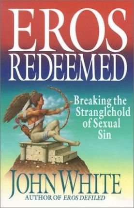 Cover of Eros Redeemed - Breaking the Stranglehold of Sexual sin